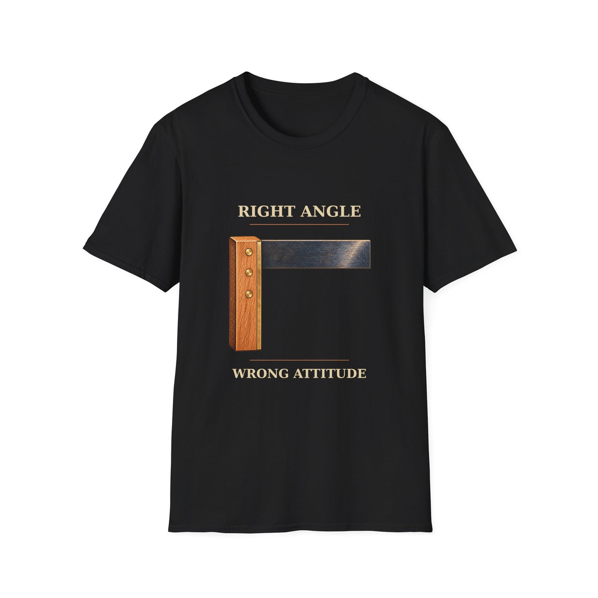 Right Angle Wrong Attitude Carpenter Square T-Shirt