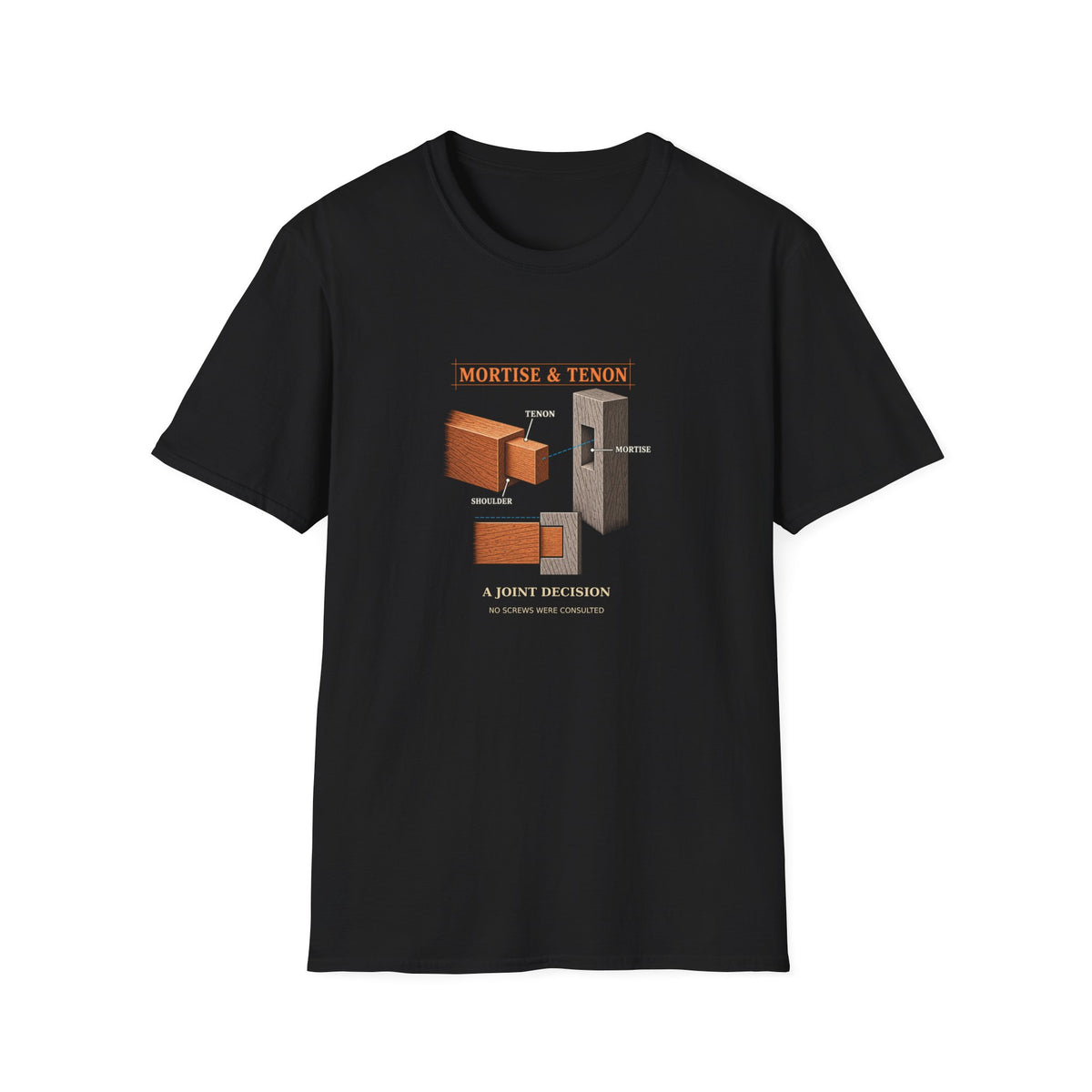 Mortise and Tenon A Joint Decision Woodworking T-Shirt