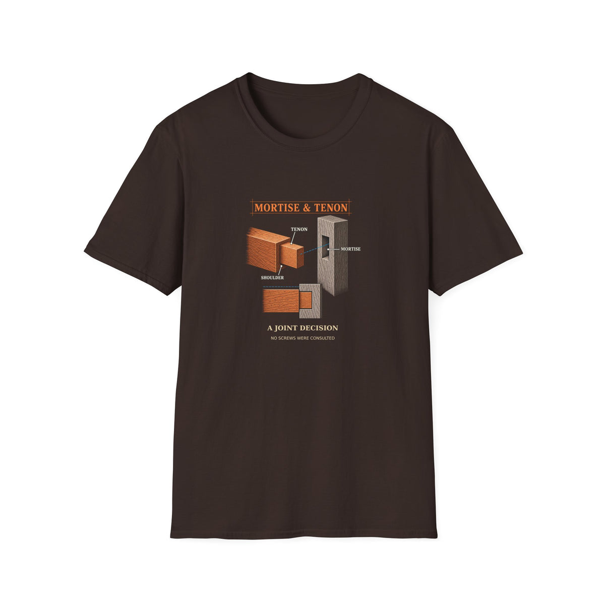 Mortise and Tenon A Joint Decision Woodworking T-Shirt