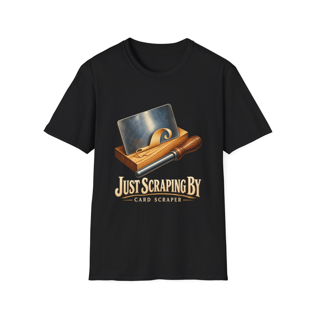 Just Scraping By Card Scraper Woodworking T-Shirt