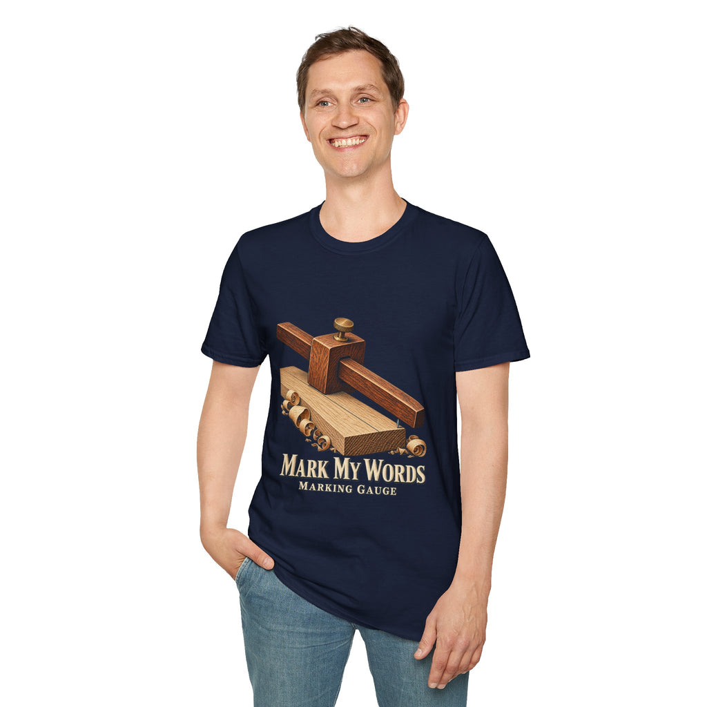 Mark My Words Marking Gauge Woodworking T-Shirt