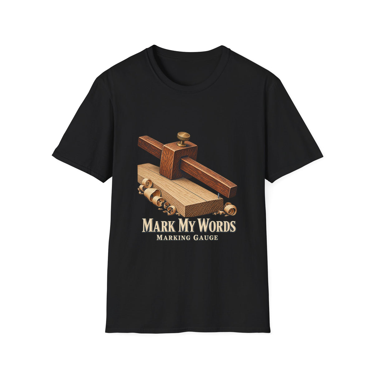 Mark My Words Marking Gauge Woodworking T-Shirt