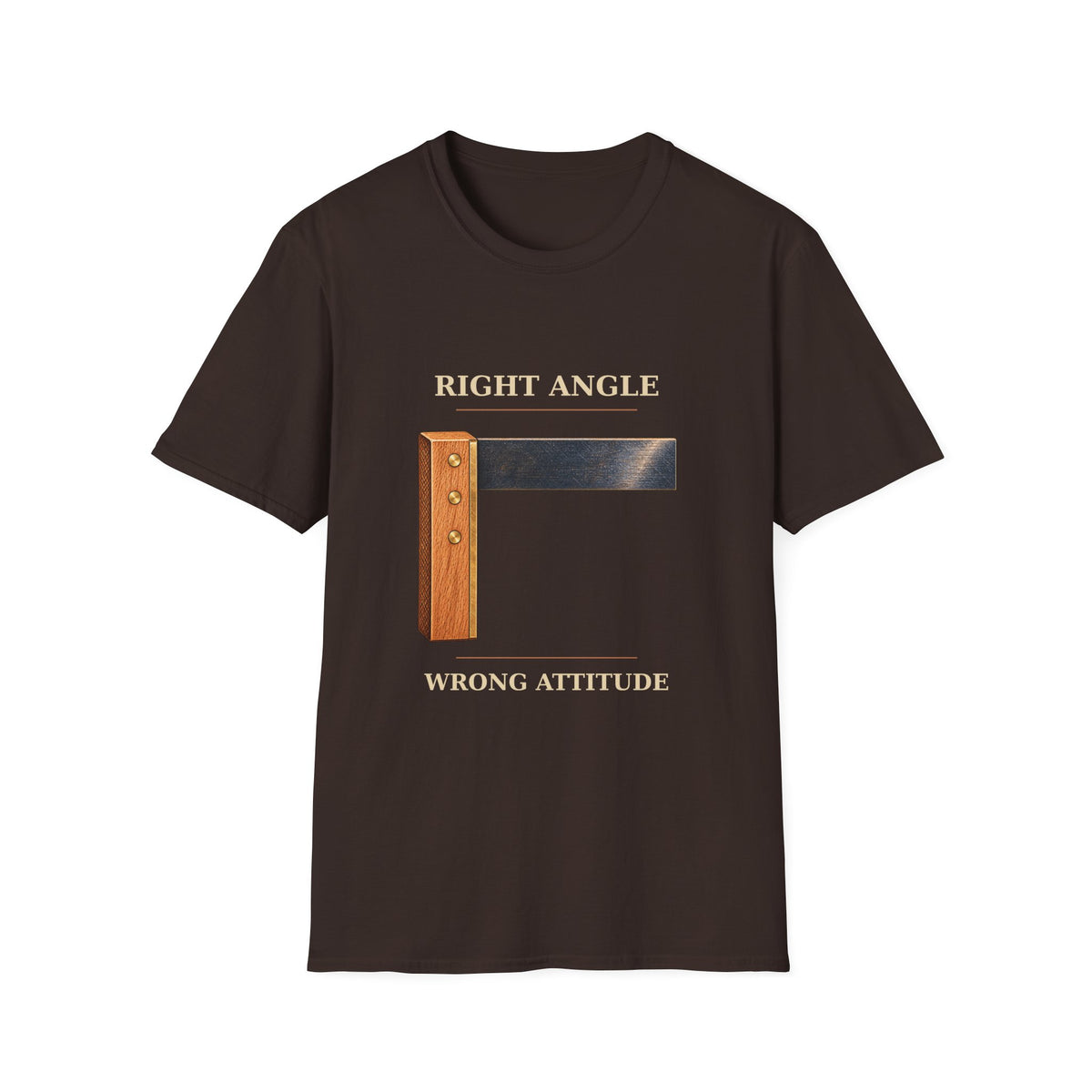 Right Angle Wrong Attitude Carpenter Square T-Shirt