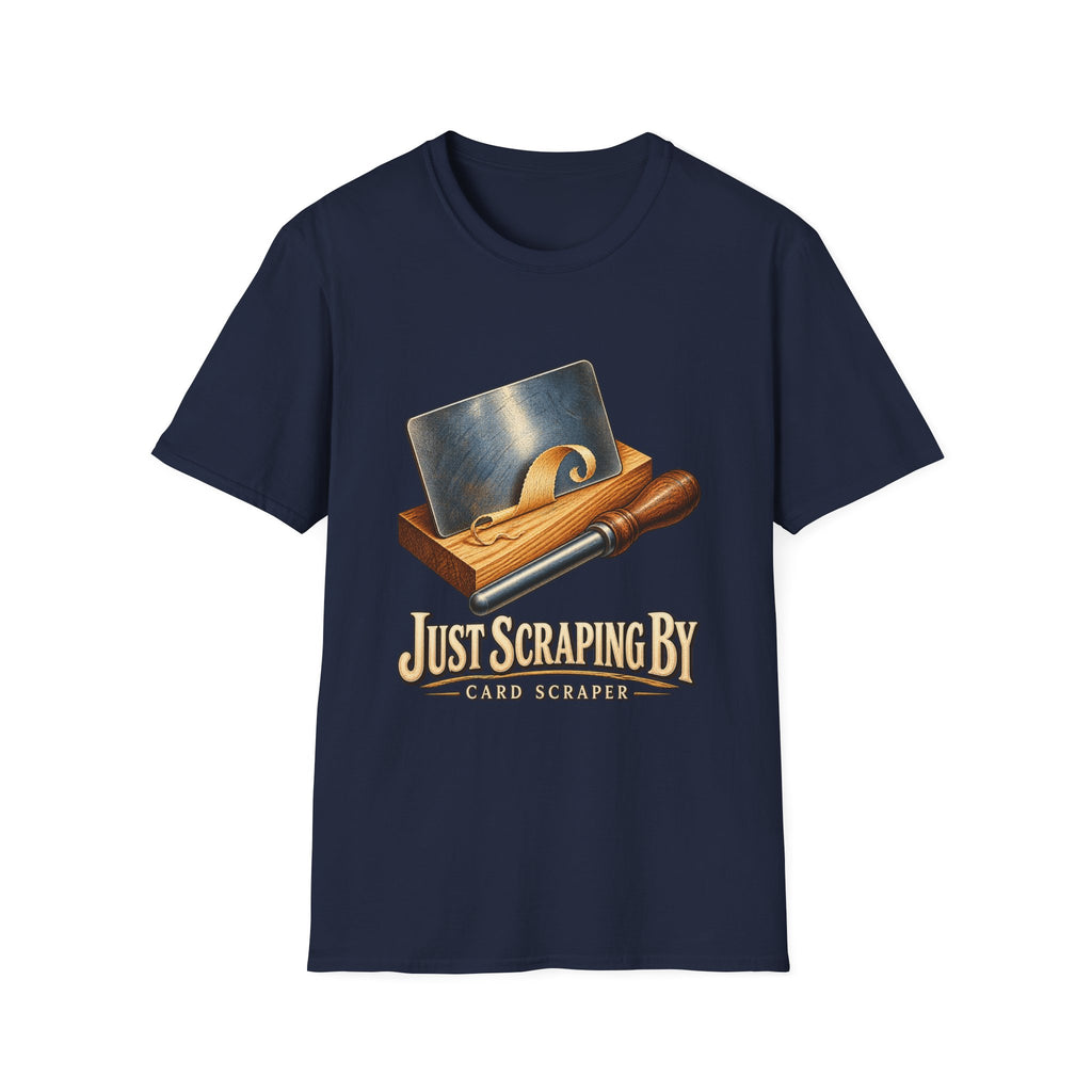 Just Scraping By Card Scraper Woodworking T-Shirt